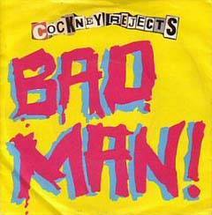 Cockney Rejects : Bad Man